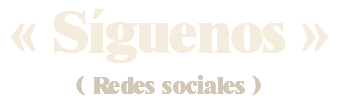 « Síguenos » ( Redes sociales )